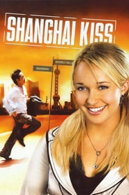 Shanghai Kiss (2007)