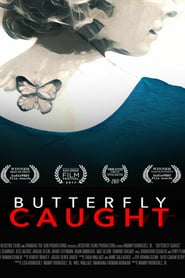Butterfly Caught (2016)